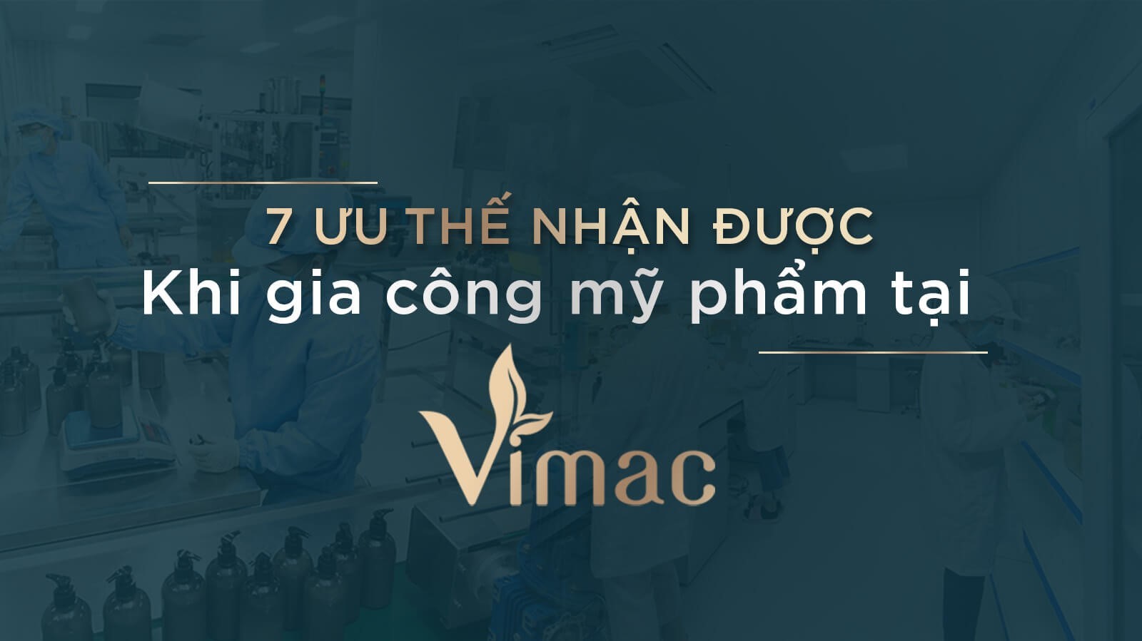 7 Uu diem khi gia cong my pham tai Vimaccos