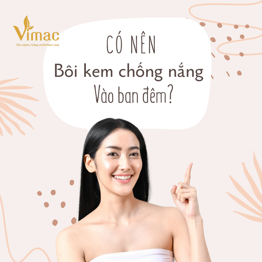 Có nên bôi kem chống nắng vào ban đêm